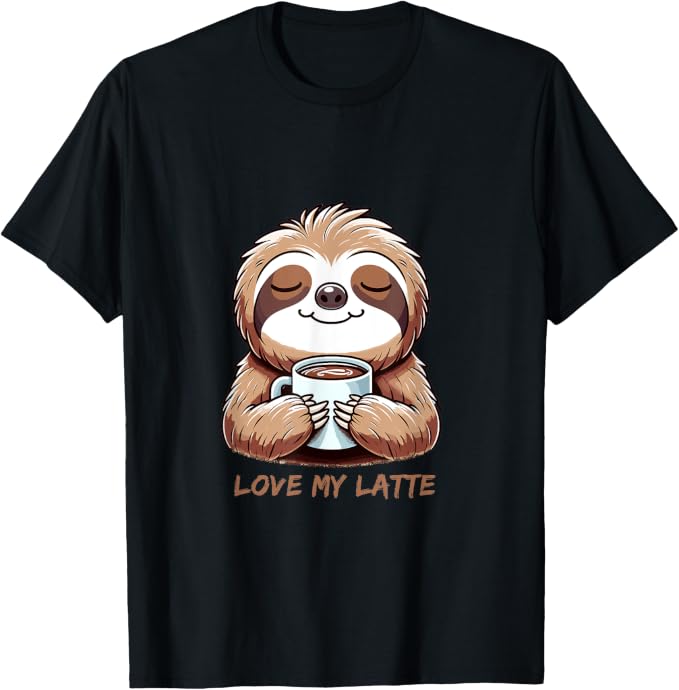 Funny Sloth Drinking Coffee First Loves Latte