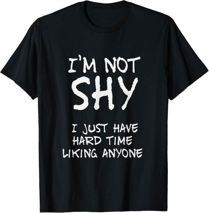 I'm Not Shy Introvert Funny Slogan, Saying, Quote